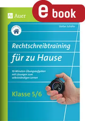 Schäfer |  Rechtschreibtraining für zu Hause Klassen 5-6 | eBook | Sack Fachmedien