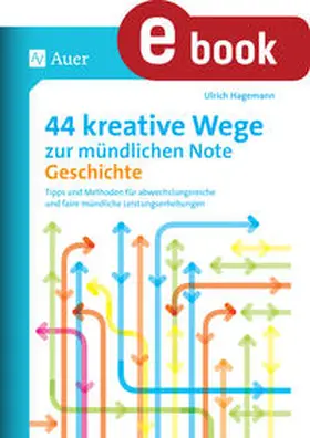 Hagemann |  44 kreative Wege zur mündlichen Note Geschichte | eBook | Sack Fachmedien