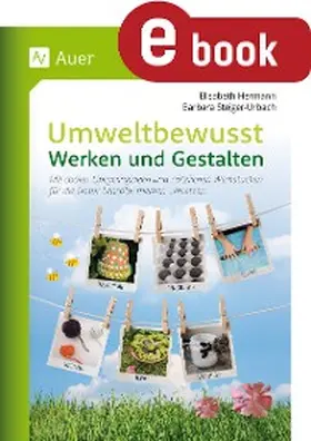 Hermann / Steiger-Urbach |  Umweltbewusst Werken und Gestalten | eBook | Sack Fachmedien