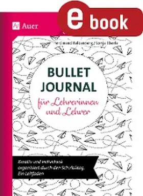 Falkenberg / Eberle | Bullet Journal für Lehrerinnen und Lehrer | E-Book | sack.de