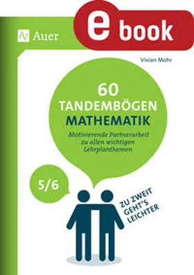 Mohr | 60 Tandembögen Mathematik in den Klassen 5 und 6 | E-Book | sack.de