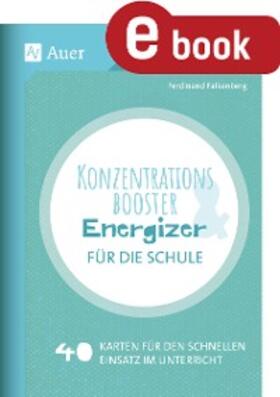 Falkenberg |  Konzentrationsbooster & Energizer für die Schule | eBook | Sack Fachmedien