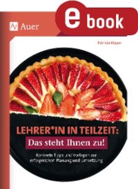 Mayer | Lehrer_in in Teilzeit_ Das steht Ihnen zu | E-Book | sack.de