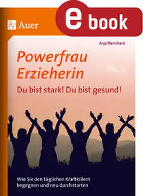 Mannhard |  Powerfrau Erzieherin_Du bist stark_Du bist gesund | eBook | Sack Fachmedien
