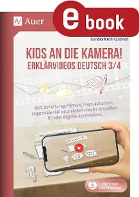Kroll-Gabriel |  Kids an die Kamera Erklärvideos Deutsch 3/4 | eBook | Sack Fachmedien