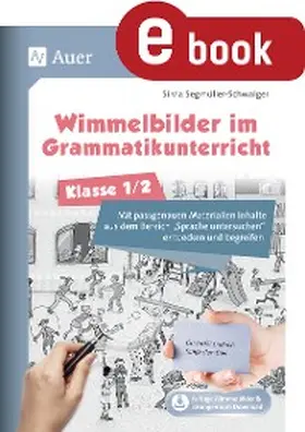 Segmüller-Schwaiger |  Wimmelbilder im Grammatikunterricht - Klasse 1/2 | eBook | Sack Fachmedien