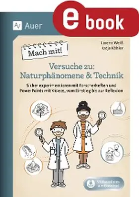 Weiß / Köhler |  Mach mit! Versuche zu Naturphänomene & Technik | eBook | Sack Fachmedien
