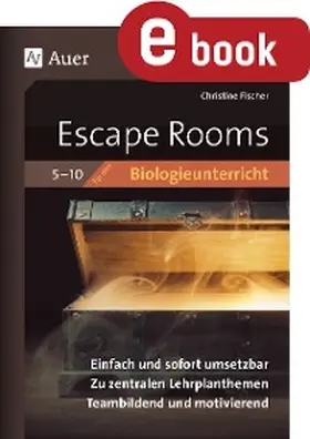 Fischer |  Escape Rooms für den Biologieunterricht 5-10 | eBook | Sack Fachmedien