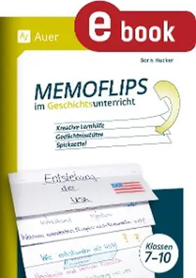Hucker |  Memoflips im Geschichtsunterricht Klassen 7-10 | eBook | Sack Fachmedien