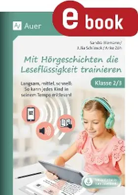 Blomann / Schlimok / Zöh |  Mit Hörgeschichten die Leseflüssigkeit trainieren | eBook | Sack Fachmedien