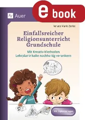 Zerbe |  Einfallsreicher Religionsunterricht Grundschule | eBook | Sack Fachmedien