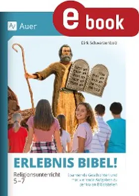 Schwarzenbolz | Erlebnis Bibel Religionsunterricht 5-7 | E-Book | sack.de
