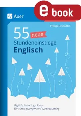 Lohmüller |  55 neue Stundeneinstiege Englisch | eBook | Sack Fachmedien