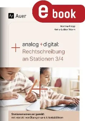 Knipp / Worm |  Analog + digital: Rechtschreibung an Stationen 3/4 | eBook | Sack Fachmedien
