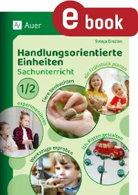 Ernsten |  Handlungsorientierte Einheiten Sachunterricht 1/2 | eBook | Sack Fachmedien