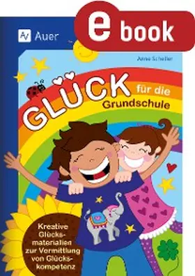 Scheller | Glück für die Grundschule | E-Book | sack.de