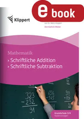 Müller | Schriftliche Addition - Schriftliche Subtraktion | E-Book | sack.de