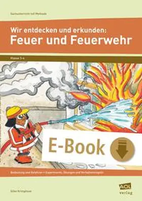 Krimphove |  Wir entdecken und erkunden: Feuer und Feuerwehr | eBook | Sack Fachmedien