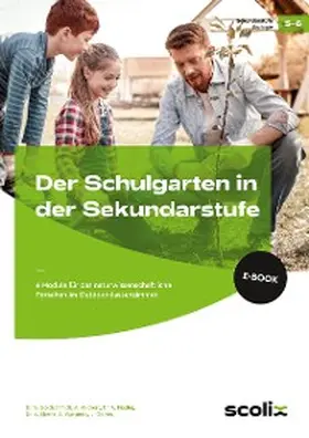 Goldschmidt / Wickert |  Der Schulgarten in der Sekundarstufe - Klasse 5/6 | eBook | Sack Fachmedien