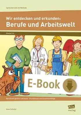Scheller |  Wir entdecken und erkunden: Berufe und Arbeitswelt | eBook | Sack Fachmedien
