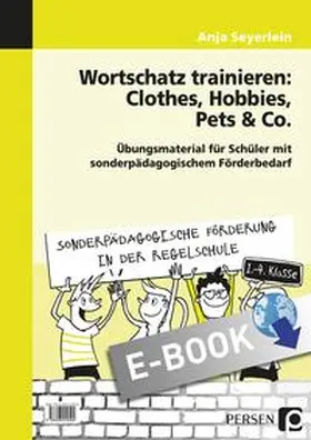 Seyerlein |  Wortschatz trainieren: Clothes, Hobbies, Pets & Co | eBook | Sack Fachmedien
