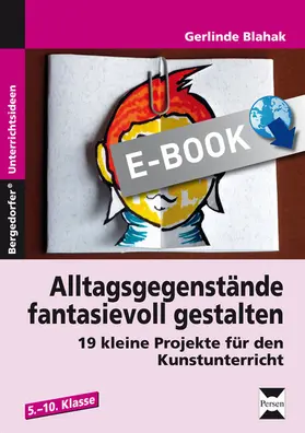 Blahak |  Alltagsgegenstände fantasievoll gestalten | eBook | Sack Fachmedien