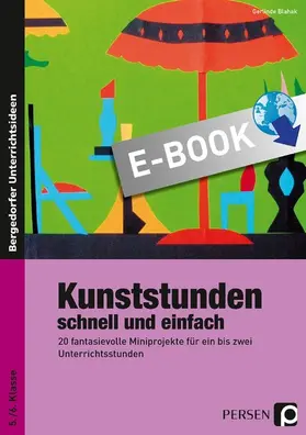 Blahak | Kunststunden schnell und einfach - 5./6. Klasse | E-Book | www.sack.de