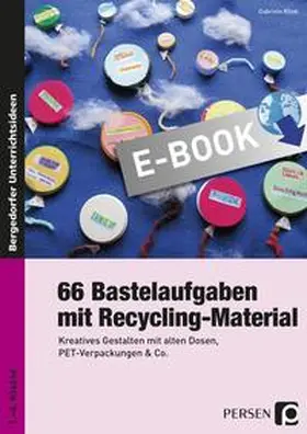 Klink |  66 Bastelaufgaben mit Recycling-Material | eBook | Sack Fachmedien