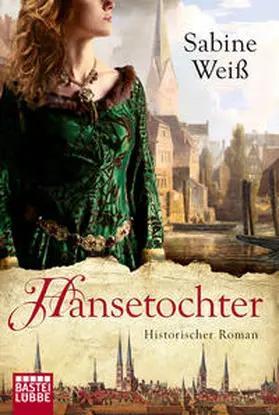 Weiß |  Hansetochter | Buch |  Sack Fachmedien