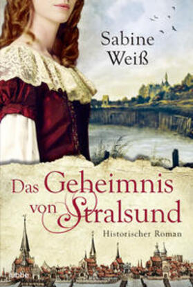 Weiß | Weiß, S: Geheimnis von Stralsund | Buch | 978-3-404-17146-0 | sack.de
