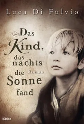 Fulvio |  Das Kind, das nachts die Sonne fand | Buch |  Sack Fachmedien
