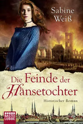 Weiß |  Die Feinde der Hansetochter | Buch |  Sack Fachmedien
