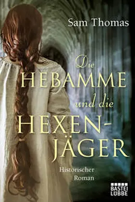 Thomas |  Die Hebamme und die Hexenjäger | Buch |  Sack Fachmedien