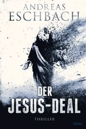Eschbach |  Der Jesus-Deal | Buch |  Sack Fachmedien