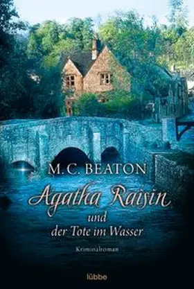 Beaton | Agatha Raisin 07 und der Tote im Wasser | Buch | 978-3-404-17359-4 | www.sack.de