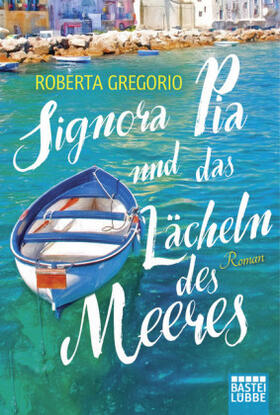 Gregorio | Signora Pia und das Lächeln des Meeres | Buch | 978-3-404-17378-5 | www.sack.de