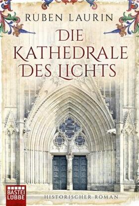 Laurin | Die Kathedrale des Lichts | Buch | 978-3-404-17636-6 | www.sack.de