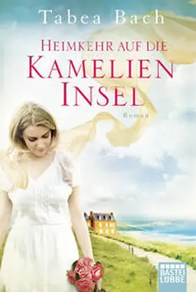 Bach |  Heimkehr auf die Kamelien-Insel | Buch |  Sack Fachmedien