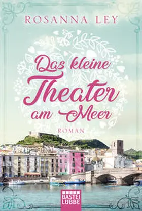 Ley | Das kleine Theater am Meer | Buch | 978-3-404-17763-9 | www.sack.de