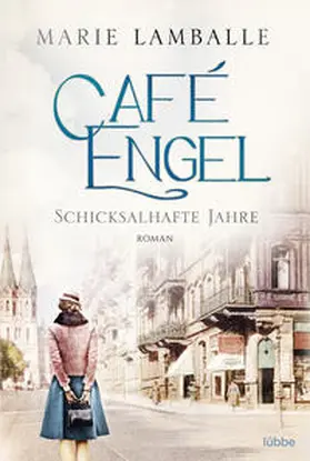 Lamballe |  Café Engel - Schicksalhafte Jahre | Buch |  Sack Fachmedien