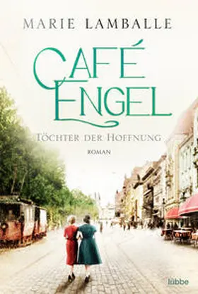Lamballe | Café Engel - Töchter der Hoffnung | Buch | 978-3-404-17917-6 | www.sack.de