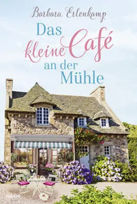 Erlenkamp | Das kleine Café an der Mühle | Buch | 978-3-404-17956-5 | www.sack.de