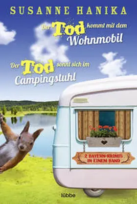 Hanika |  Der Tod kommt mit dem Wohnmobil & Der Tod sonnt sich im Campingstuhl | Buch |  Sack Fachmedien