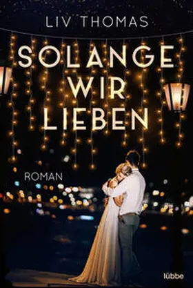 Thomas | Solange wir lieben | Buch | 978-3-404-18349-4 | www.sack.de