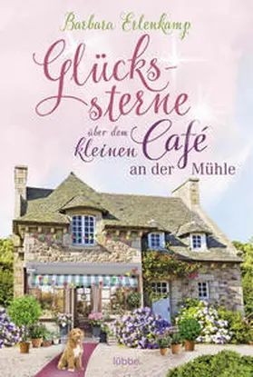 Erlenkamp |  Glückssterne über dem kleinen Café an der Mühle | Buch |  Sack Fachmedien
