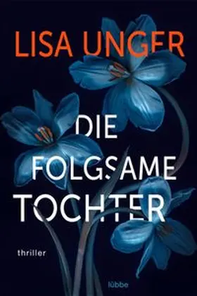 Unger |  Die folgsame Tochter | Buch |  Sack Fachmedien