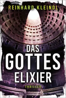 Kleindl |  Das Gotteselixier | Buch |  Sack Fachmedien