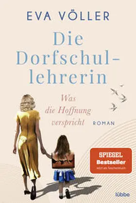 Völler |  Die Dorfschullehrerin 01. Was die Hoffnung verspricht | Buch |  Sack Fachmedien