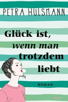 Hülsmann |  Glück ist, wenn man trotzdem liebt | Buch |  Sack Fachmedien