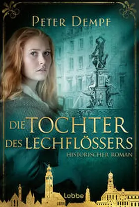 Dempf |  Die Tochter des Lechflößers | Buch |  Sack Fachmedien